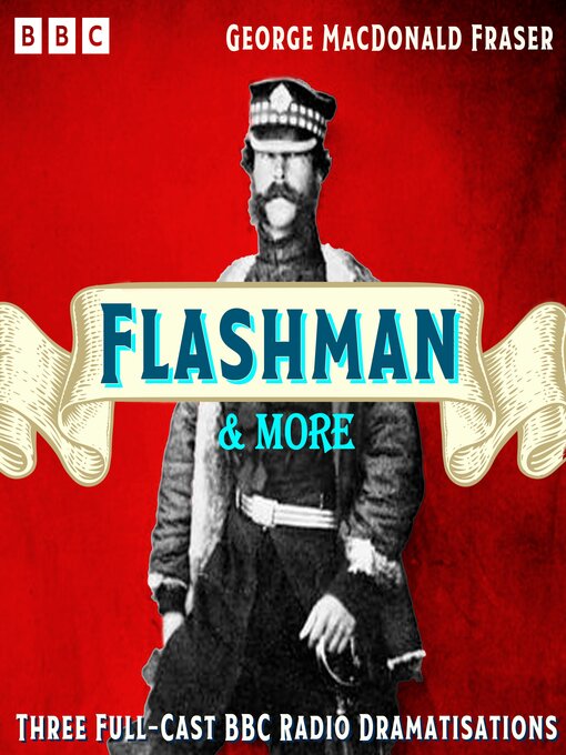 Title details for Flashman & more by George MacDonald Fraser - Wait list